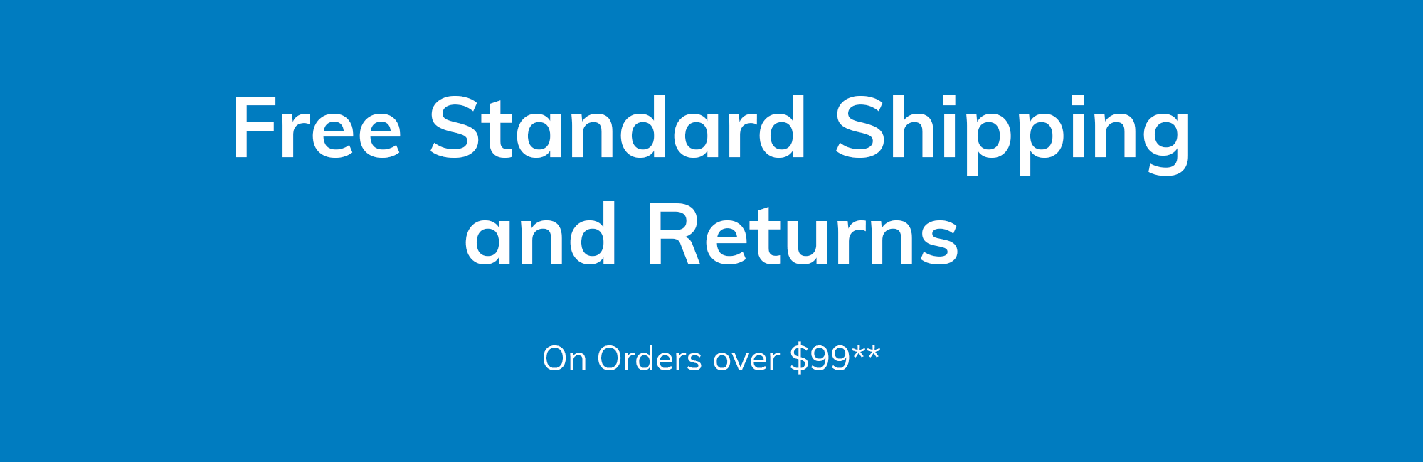 FREE Standard Shipping and Returns
