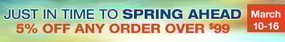 Orders placed between March 10 and March 16 are eligible for a 5% off if over $99